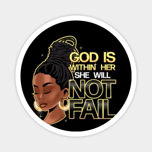 God is within her, she will not fail, Woman of Faith, Black Girl Magnet